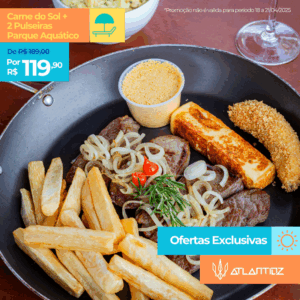 Praia, comida e diversão - Carne de Sol Atlantidz + 02 pulseiras de acesso à piscina de De R$ 189,90 por apenas R$ 119,90 no Complexo Atlantidz.