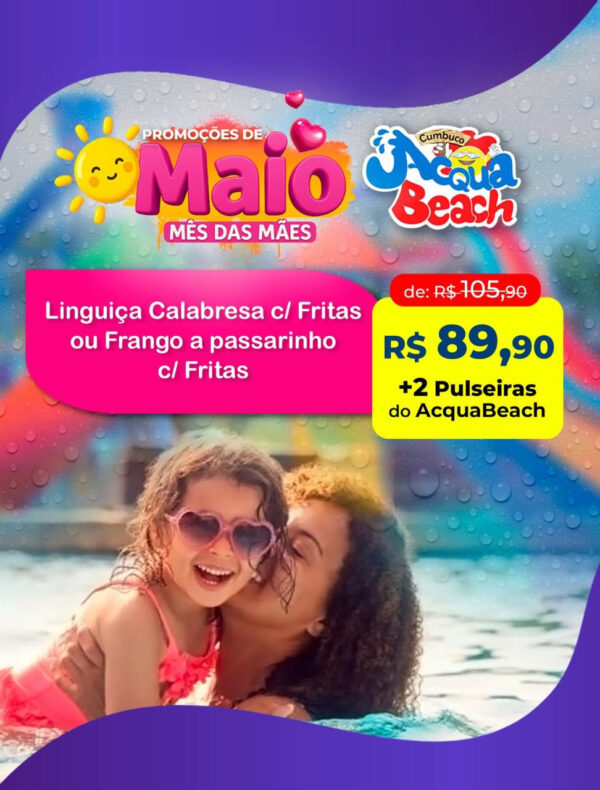 CALABRESA COM FRITAS OU FRANGO A PASSARINHA COM FRITAS + 2 PULSEIRAS PARQUE AQUÁTICO DE 105,90 POR 89,90